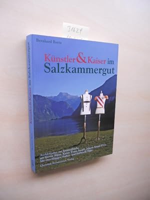 Künstler & Kaiser im Salzkammergut. Anekdotisches zur Sommerfrische um Gustav Klimt, Kaiser Franz...