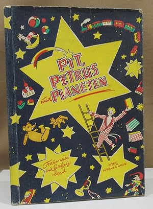 Bild des Verkufers fr Pit, Petrus und Planeten. Traumreise ins Spielzeugland. Ein Mrchen von leuchtenden Sternen, von Himmelswattewolken, Planeten, vielen Engeln und komischen Kometen, dem silbernen Mond, St. Peter und einer tollen Himmelsraserei. zum Verkauf von Dieter Eckert