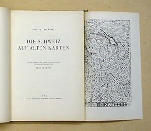 Die Schweiz auf alten Karten - Mit einem kartographisch technischen Anhang von Eduard Imhof : Vor...