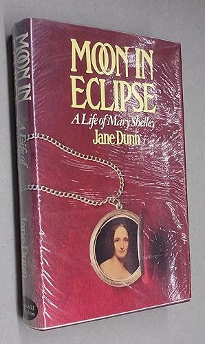 Seller image for Moon in Eclipse, a Life of Mary Shelley for sale by Baggins Book Bazaar Ltd