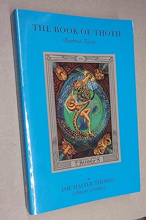 Imagen del vendedor de The Book of Thoth, a Short Essay on the Taroy of the Egyptians, Being the Equinox Volume III, No. V a la venta por Baggins Book Bazaar Ltd