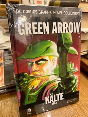 Green Arrow: Kälte, Teil 1. (= DC Comics Graphic Novel Collection Band 37).