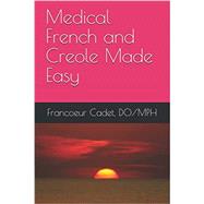 Imagen del vendedor de Medical French and Creole Made Easy a la venta por eCampus