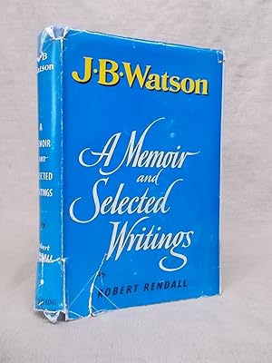 Imagen del vendedor de J B WATSON: A MEMOIR AND SELECTED WRITINGS a la venta por Gage Postal Books