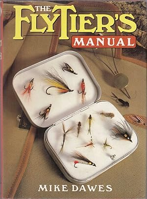 Seller image for THE FLYTIER'S MANUAL. By Mike Dawes. for sale by Coch-y-Bonddu Books Ltd