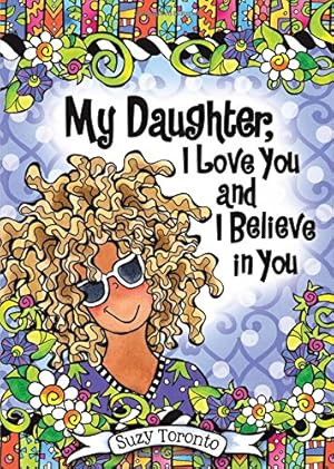 Seller image for MY DAUGHTER, I LOVE YOU AND I BE for sale by Reliant Bookstore