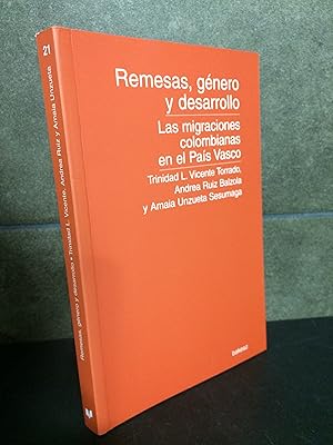 Image du vendeur pour Trinidad L. Vicente Torrado, Andrea Ruiz Balzola y Amaia Unzueta. Remesas, gnero y desarrollo. Las migraciones colombianas en el Pas Vasco. mis en vente par Lauso Books