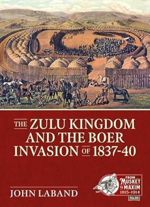 Bild des Verkufers fr The Zulu Kingdom and the Boer Invasion of 1837-1840 zum Verkauf von AHA-BUCH GmbH