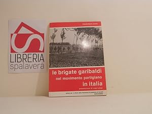 Bild des Verkufers fr Le Brigate Garibaldi nel movimento partigiano in Italia zum Verkauf von Libreria Spalavera