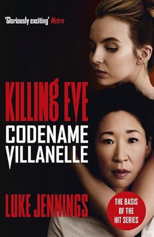 Bild des Verkufers fr Killing Eve: Codename Villanelle : The basis for the BAFTA-winning Killing Eve TV series zum Verkauf von Smartbuy