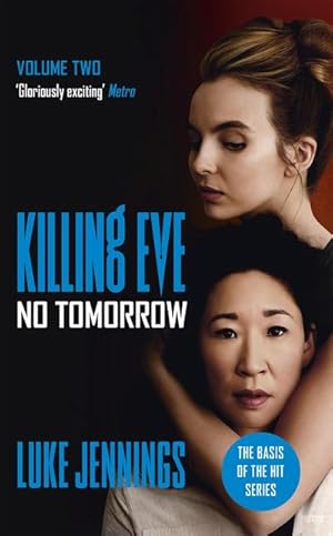 Bild des Verkufers fr Killing Eve: No Tomorrow : The basis of the hit series zum Verkauf von Smartbuy