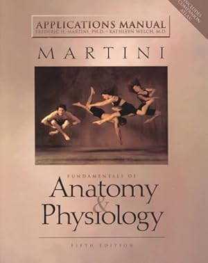 Seller image for Applications Manual: Fundamentals of Anatomy & Physiology for sale by Reliant Bookstore