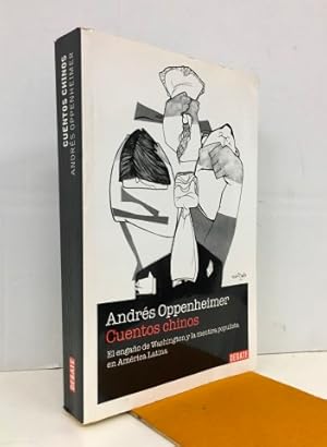 Cuentos chinos. El engaño de Washington, la mentira populista y la esperanza de América Latina