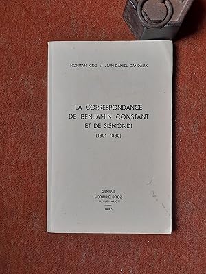 La correspondance de Benjamin Constant et de Sismondi (1801-1830)