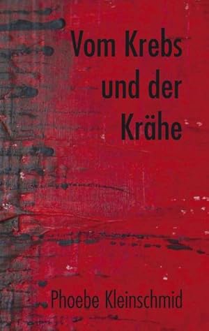 Seller image for Vom Krebs und der Krhe : Der Monolog eines langen Jahres for sale by Smartbuy