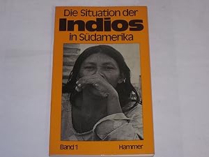 Bild des Verkufers fr Die Situation der Indios in Sdamerika. Grundlagen der interethnischen Konflikte der nichtandinen Indianer. Band 1: (Einfhrung / Allgemeine Situation / Venezuela / Kolumbien / Ecuador) zum Verkauf von Der-Philo-soph