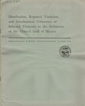 Immagine del venditore per Distribution, regional variation and geochemical coherence of selected elements in the sediments of the central gulf of Mexico Geological survey professional paper 928 venduto da Biblioteca di Babele