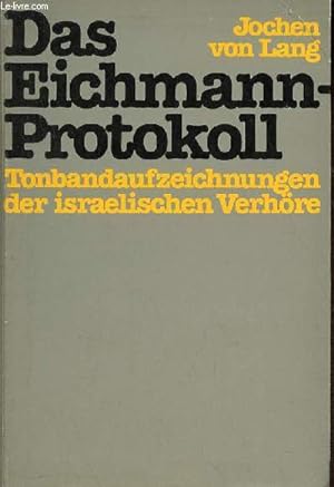 Bild des Verkufers fr Das eichmann-protokoll tonbandaufzeichnungen der israelischen verhre. zum Verkauf von Le-Livre