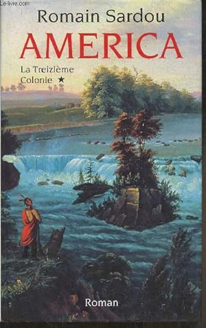 Seller image for America Tome I: La 13me colonie for sale by Le-Livre