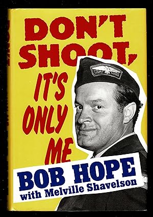 Imagen del vendedor de Don't Shoot It's Only Me: Bob Hope's Comedy History Of The United States a la venta por Granada Bookstore,            IOBA