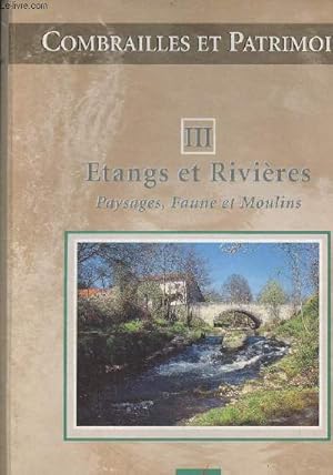 Bild des Verkufers fr Combrailles et pratrimoine III etangs et rivires- paysages, faune et moulins zum Verkauf von Le-Livre