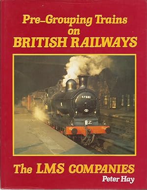 Pre-Grouping Trains on British Railways: The LMS Companies