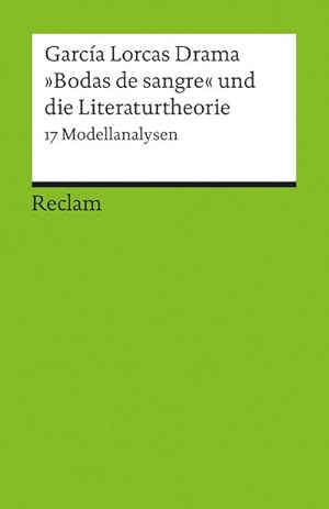 Seller image for Garca Lorcas Drama Bodas de sangre und die Literaturtheorie : 17 Modellanalysen for sale by Smartbuy