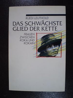 Seller image for Das schwchste Glied der Kette. Frauen zwischen Koka und Kokain for sale by Buchfink Das fahrende Antiquariat