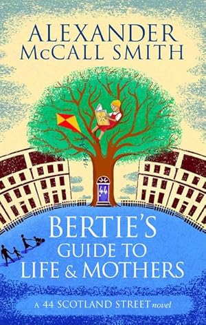 Bild des Verkufers fr Bertie's Guide to Life and Mothers : 44 Scotland Street 09 zum Verkauf von Smartbuy