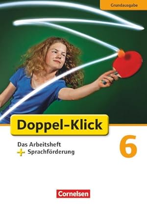 Bild des Verkufers fr Doppel-Klick - Grundausgabe. 6. Schuljahr. Das Arbeitsheft plus Sprachfrderung zum Verkauf von Smartbuy