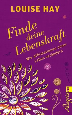 Seller image for Finde Deine Lebenskraft : Wie Affirmationen unser Leben verndern for sale by Smartbuy