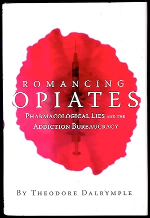 Romancing Opiates _ Pharmacological Lies and the Addiction Bureaucracy