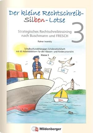 Bild des Verkufers fr Der kleine Rechtschreib-Silben-Lotse fr Klasse 3, Arbeitsheft : Strategisches Rechtschreibtraining nach Buschmann und FRESCH zum Verkauf von Smartbuy