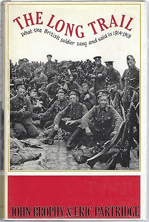 Seller image for THE LONG TRAIL; WHAT THE BRITISH SOLDIER SAND AND SAID IN THE GREAT WAR OF 1914-18 for sale by Columbia Books, ABAA/ILAB, MWABA