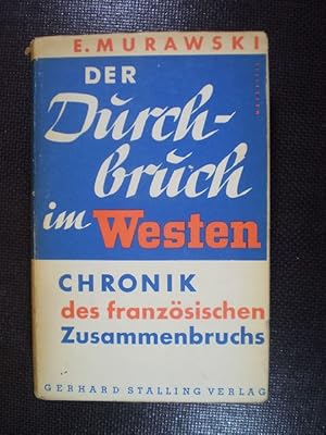 Der Durchbruch im Westen. Chronik des französischen Zusammenbruchs