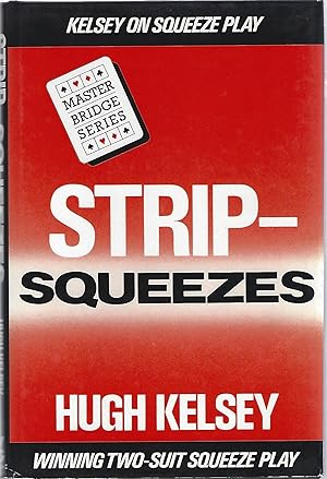 STRIP-SQUEEZES; KELSEY ON SQUEEZE PLAY