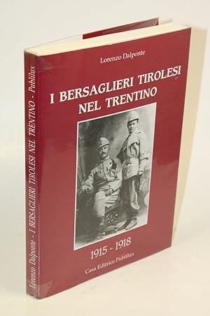 Immagine del venditore per I Bersaglieri Tirolesi nel Trentino 1915 - 1918. venduto da Antiquariat Gallus / Dr. P. Adelsberger