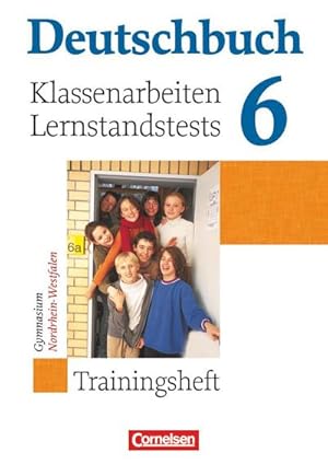 Bild des Verkufers fr Deutschbuch 6. Schuljahr. Klassenarbeiten und Lernstandstests. Nordrhein-Westfalen : Trainingsheft mit Lsungen zum Verkauf von Smartbuy