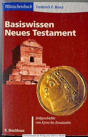 Bild des Verkufers fr Basiswissen Neues Testament : Zeitgeschichte von Kyros bis Konstantin zum Verkauf von Dennis Wolter