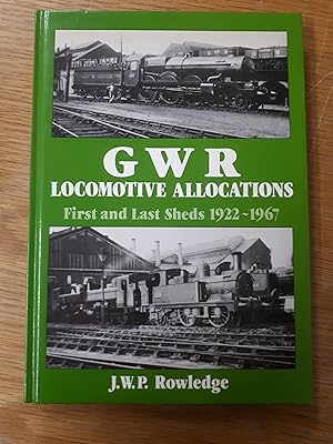 Seller image for Gwr Locomotive Allocations: First and Last Sheds 1922-1967 for sale by Cambridge Rare Books