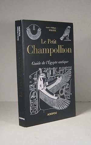 Le Petit Champollion. Guide de l'Égypte ancienne