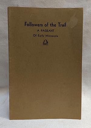 Followers of the Trail: A Pageant of Early Minnesota