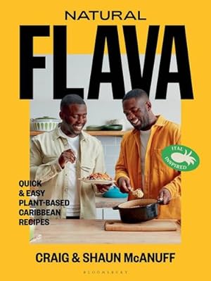 Image du vendeur pour Natural Flava: Quick & Easy Plant-Based Caribbean Recipes by McAnuff, Craig, McAnuff, Shaun [Hardcover ] mis en vente par booksXpress