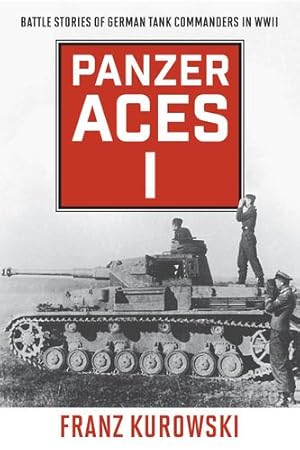Seller image for Panzer Aces I: Battle Stories of German Tank Commanders in WWII by Kurowski, Franz [Paperback ] for sale by booksXpress