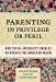 Image du vendeur pour Parenting in Privilege or Peril: How Social Inequality Enables or Derails the American Dream [Hardcover ] mis en vente par booksXpress