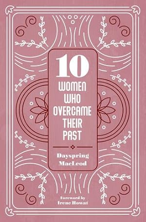 Seller image for 10 Women Who Overcame Their Past (Biography) by MacLeod, Dayspring [Paperback ] for sale by booksXpress