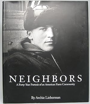 Image du vendeur pour Neighbors: A Forty-Year Portrait of an American Farm Community mis en vente par Main Street Fine Books & Mss, ABAA