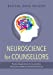 Seller image for Neuroscience for Counsellors: Practical Applications for Counsellors, Therapists and Mental Health Practitioners [Soft Cover ] for sale by booksXpress