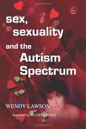 Seller image for Sex, Sexuality and the Autism Spectrum by Wendy Lawson [Paperback ] for sale by booksXpress