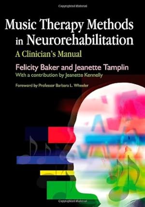Seller image for Music Therapy Methods in Neurorehabilitation: A Clinician's Manual by Tamplin, Jeanette, Baker, Felicity [Paperback ] for sale by booksXpress